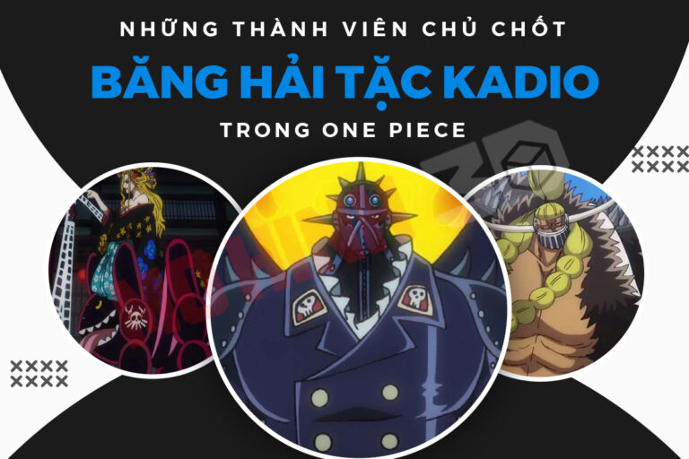 Những thành viên chủ chốt của Băng Hải Tặc Kaido One Piece