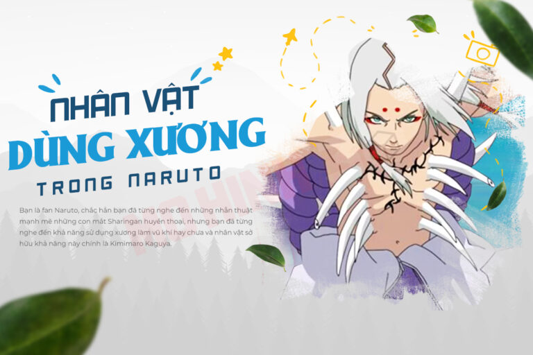 Nhân vật dùng xương trong Naruto là ai?