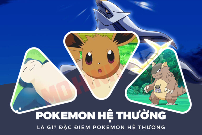 Pokemon hệ thường là gì? Đặc điểm về Pokemon hệ thường