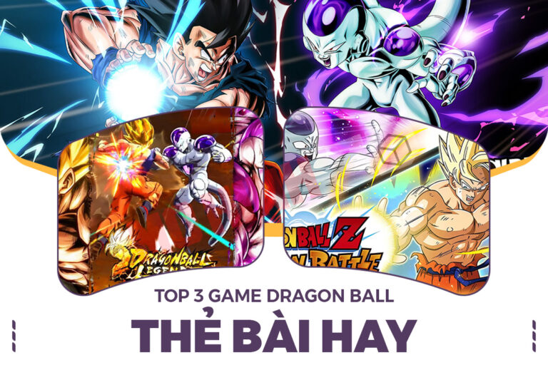 Top 3 game Dragon Ball thẻ bài hay 2026